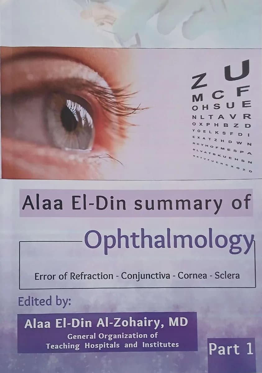 Alaa El-Din Summary of Ophthalmology Part 1: Error of Refraction, Conjunctiva, Cornea, Sclera