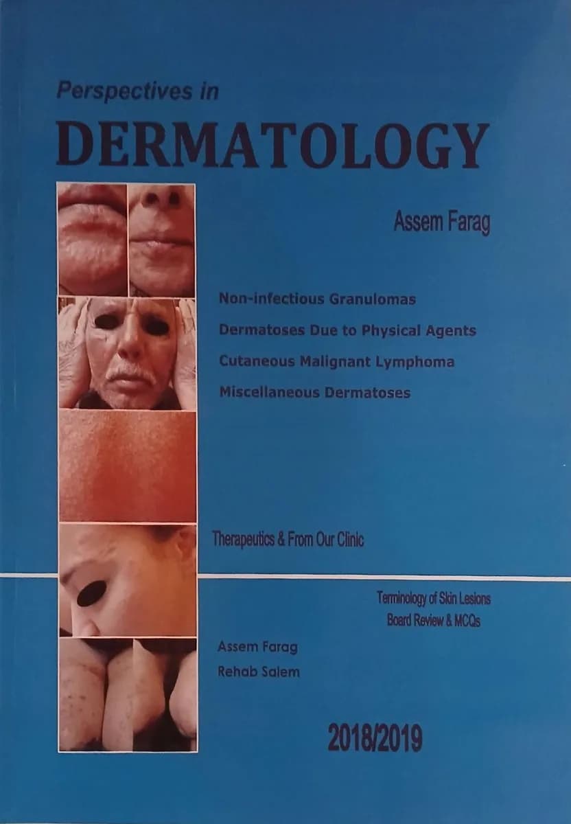 Perspectives in Dermatology: Non-infectious Granulomas, Dermatoses Due to Physical Agents, Cutaneous Malignant Lymphoma, Miscellaneous Dermatoses - Therapeutics & From Our Clinic - Terminology of Skin Lesions, Board Review & MCQs - 2018/2019