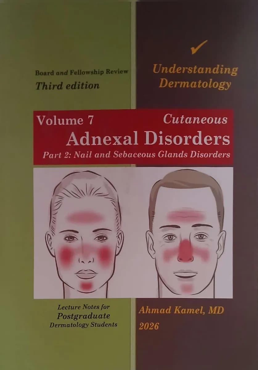 Understanding Dermatology: Volume 7 - Cutaneous Adnexal Disorders Part 2: Nail and Sebaceous Glands Disorders - Board and Fellowship Review - Third Edition - 2026