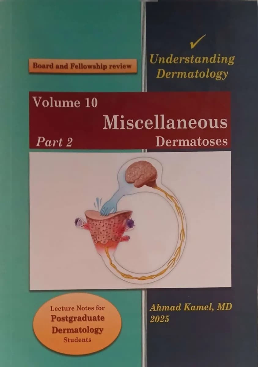 Understanding Dermatology: Volume 10 - Miscellaneous Dermatoses Part 2 - Board and Fellowship Review - 2025