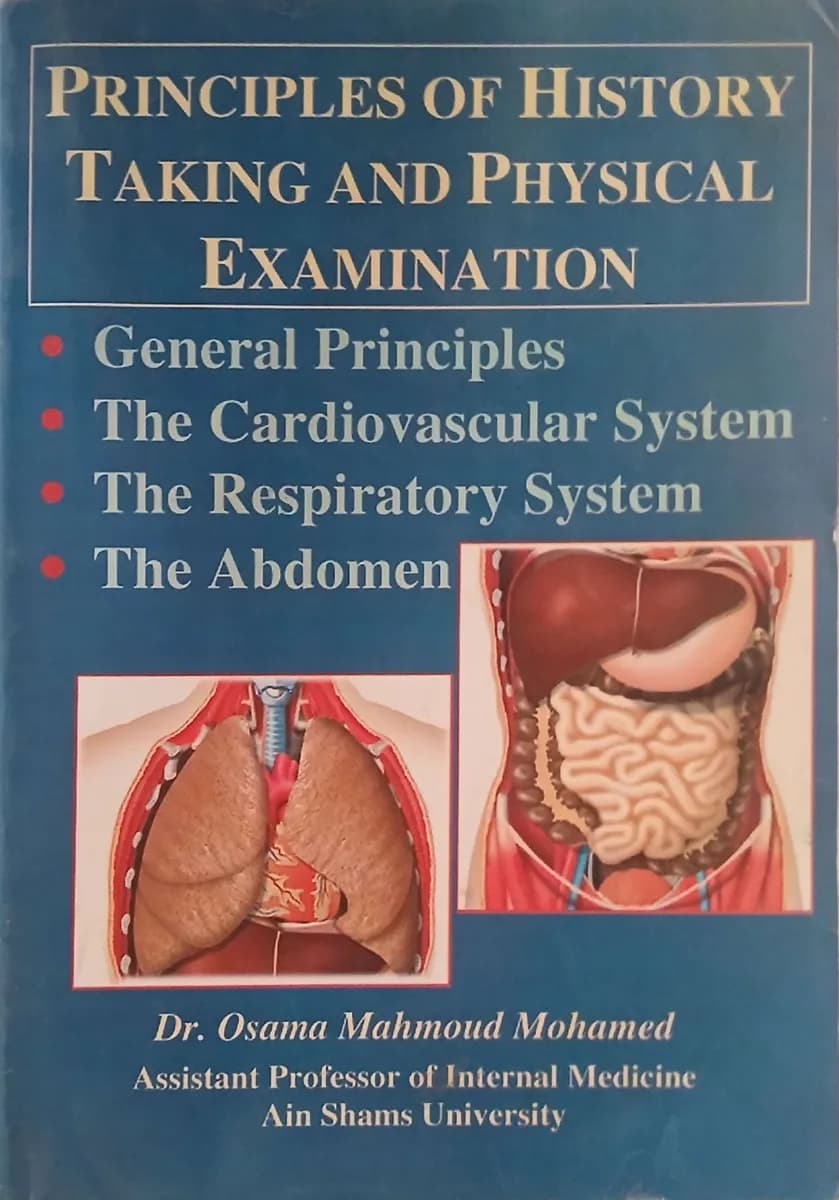 Principles of History Taking and Physical Examination: General Principles, The Cardiovascular System, The Respiratory System, The Abdomen