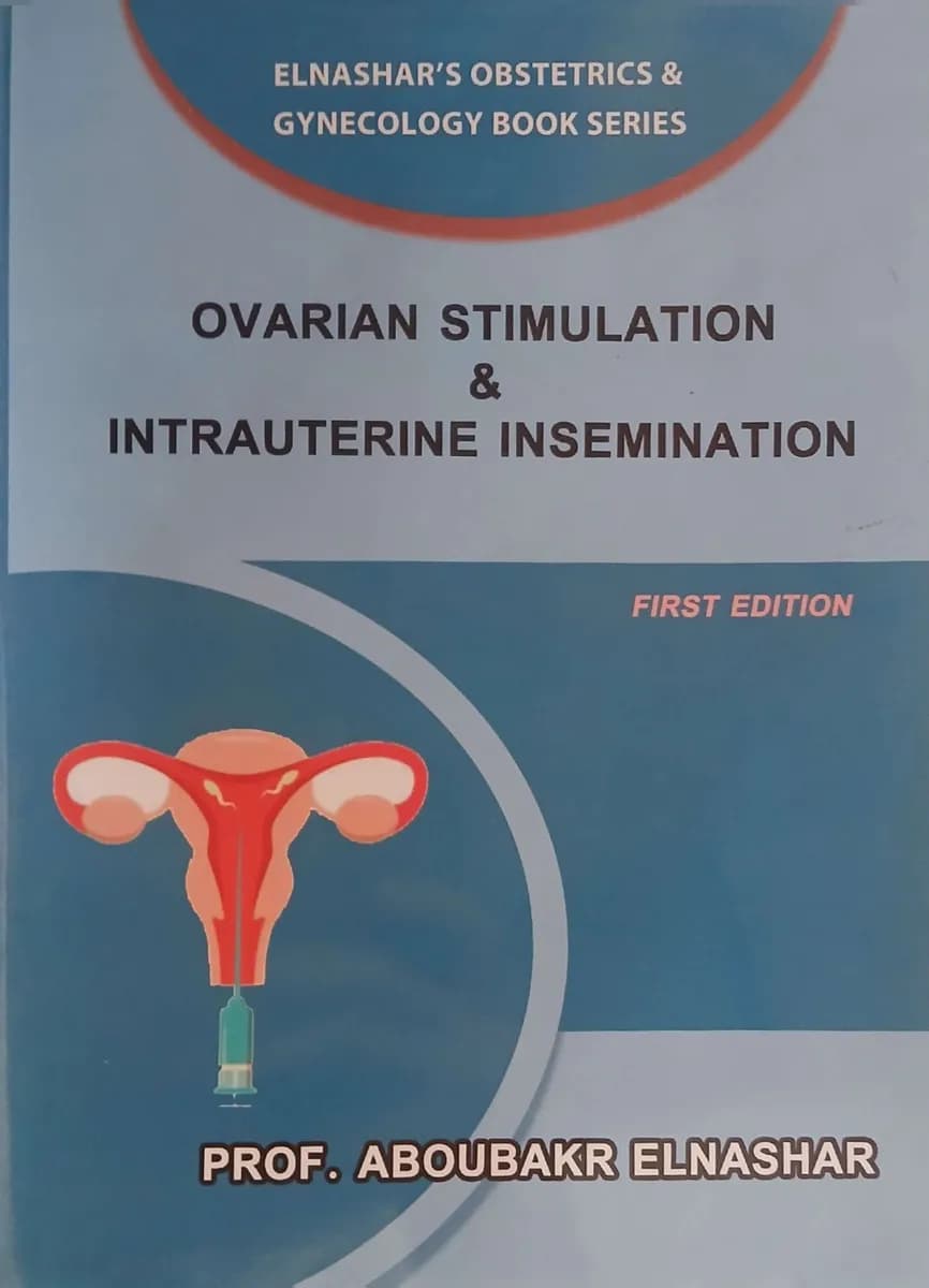 Ovarian Stimulation & Intrauterine Insemination  Elnashar’s Obstetrics & Gynecology Book Series First Edition
