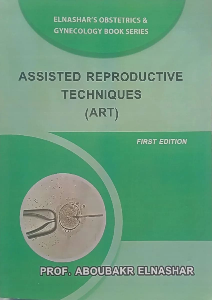 Assisted Reproductive Techniques (ART) Elnashar’s Obstetrics & Gynecology Book Series First Edition